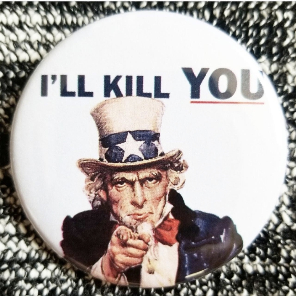 2.25 inch I'll kill you button badge pin